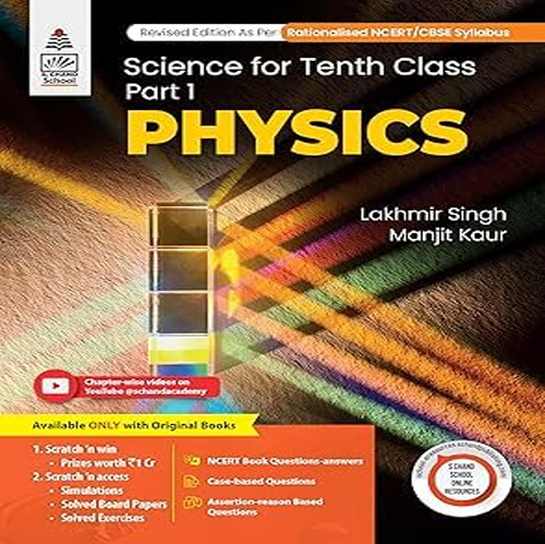 SCIENCE FOR 10th CLASS 2025-26 EDITION LAKHMIR SINGH & MANJIT KAUR PART-1 PHYSICS (NCERT BOOK QUESTIONS-ANSWERS, CASE-BASED QUESTIONS, ASSERTION-REASON BASE QUESTIONS